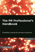 PR Professional's Handbook, The: Powerful, Practical Communications