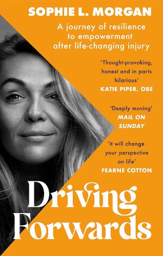 Driving Forwards: An inspirational memoir of resilience and empowerment after life-changing injury