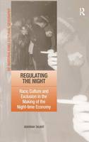 Regulating the Night: Race, Culture and Exclusion in the Making of the Night-time Economy