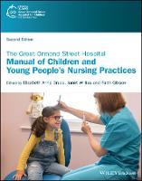 Great Ormond Street Hospital Manual of Children and Young People's Nursing Practices, The