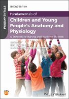  Fundamentals of Children and Young People's Anatomy and Physiology: A Textbook for Nursing and Healthcare Students...
