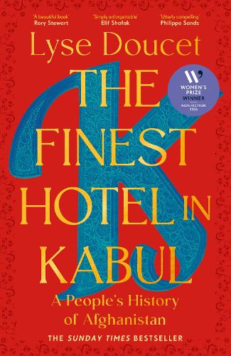 Finest Hotel in Kabul, The: A People�s History of Afghanistan