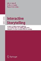 Interactive Storytelling: Second Joint International Conference on Interactive Digital Storytelling, ICIDS 2009, Guimares, Portugal, December 9-11, 2009, Proceedings (PDF eBook)