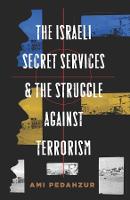 Israeli Secret Services and the Struggle Against Terrorism, The