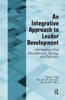 Integrative Approach to Leader Development, An: Connecting Adult Development, Identity, and Expertise