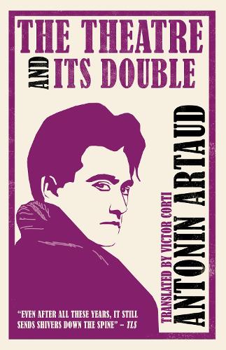 Theatre and Its Double (Annotated Edition), The: contains extra documents relating to the work