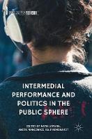 Intermedial Performance and Politics in the Public Sphere (ePub eBook)