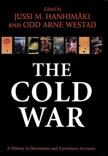 Cold War, The: A History in Documents and Eyewitness Accounts