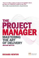 Project Manager, The: Mastering The Art Of Delivery (PDF eBook)