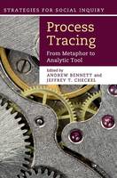 Process Tracing: From Metaphor to Analytic Tool