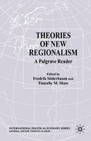 Theories of New Regionalism: A Palgrave Macmillan Reader