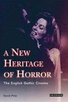 New Heritage of Horror, A: The English Gothic Cinema