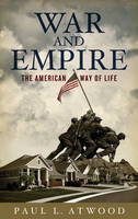 War and Empire: The American Way of Life (PDF eBook)