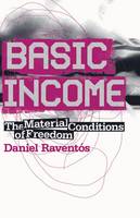 Basic Income: The Material Conditions of Freedom (ePub eBook)