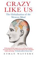 Crazy Like Us: The Globalization of the Western Mind (ePub eBook)