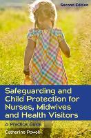 Safeguarding and Child Protection for Nurses, Midwives and Health Visitors: A Practical Guide (ePub eBook)