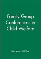 Family Group Conferences in Child Welfare