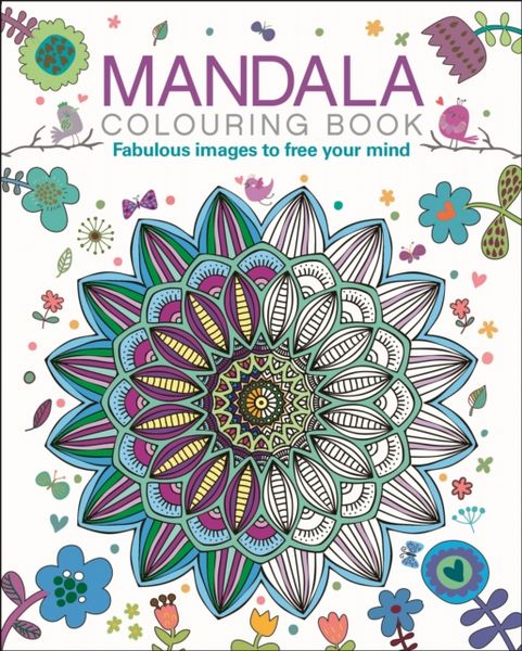 Mandala Colouring Book: Fabulous Images to Free Your Mind