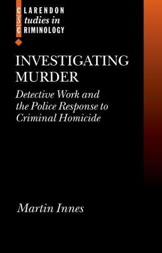Investigating Murder: Detective Work and the Police Response to Criminal Homicide