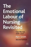 The Emotional Labour of Nursing Revisited: Can Nurses Still Care? (PDF eBook)