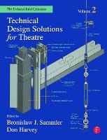 Technical Design Solutions for Theatre: The Technical Brief Collection Volume 2
