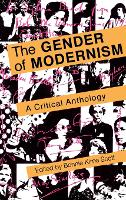 Gender of Modernism, The: A Critical Anthology