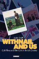Withnail and Us: Cult Films and Film Cults in British Cinema (PDF eBook)