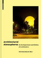 Architectural Atmospheres: On the Experience and Politics of Architecture (PDF eBook)