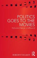 Politics Goes to the Movies: Hollywood, Europe, and Beyond (ePub eBook)