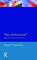 Pax Britannica?: British Foreign Policy 1789-1914