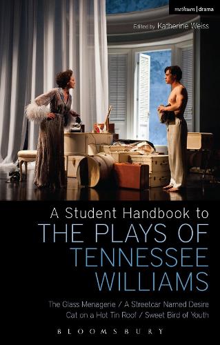  Student Handbook to the Plays of Tennessee Williams, A: The Glass Menagerie;  A Streetcar Named...