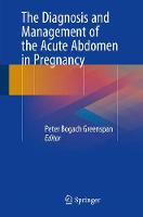 The Diagnosis and Management of the Acute Abdomen in Pregnancy (ePub eBook)