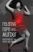 Relating Rape and Murder: Narratives of Sex, Death and Gender