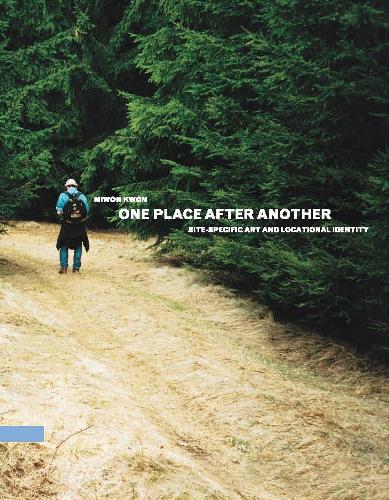 One Place after Another: Site-Specific Art and Locational Identity