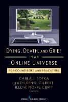 Dying, Death, and Grief in an Online Universe: For Counselors and Educators (ePub eBook)