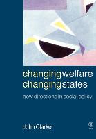 Changing Welfare, Changing States: New Directions in Social Policy
