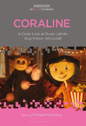 Coraline: A Closer Look at Studio LAIKA�s Stop-Motion Witchcraft