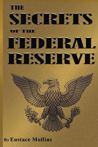 Secrets of the Federal Reserve, The