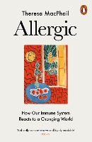 Allergic: How Our Immune System Reacts to a Changing World