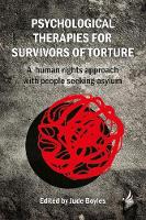 Psychological Therapies for Survivors of Torture: A human rights approach with people seeking asylum