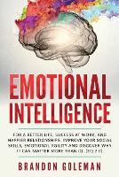  Emotional Intelligence: For a Better Life, success at work, and happier relationships. Improve Your Social Skills,...