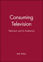 Consuming Television: Television and its Audiences
