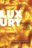 Luxury: Fashion, Lifestyle and Excess (ePub eBook)