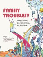 Family Troubles?: Exploring Changes and Challenges in the Family Lives of Children and Young People (PDF eBook)