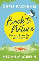 Back to Nature: How to Love Life  and Save It