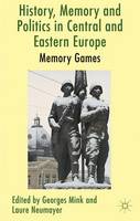 History, Memory and Politics in Central and Eastern Europe (ePub eBook)