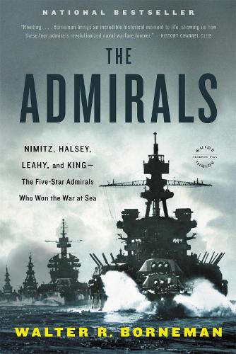  Admirals, The: Nimitz, Halsey, Leahy, and King - The Five-Star Admirals Who Won the War at...