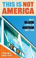 This is Not America: Why We Need a British Conversation About Race