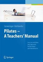 Pilates - A Teachers' Manual: Exercises with Mats and Equipment for Prevention and Rehabilitation