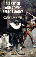 Slapstick and Comic Performance: Comedy and Pain (ePub eBook)